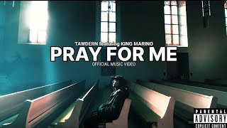 TAWDERN- PRAY FOR ME featuring KING MARINO