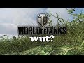 World of Tanks - Wut?