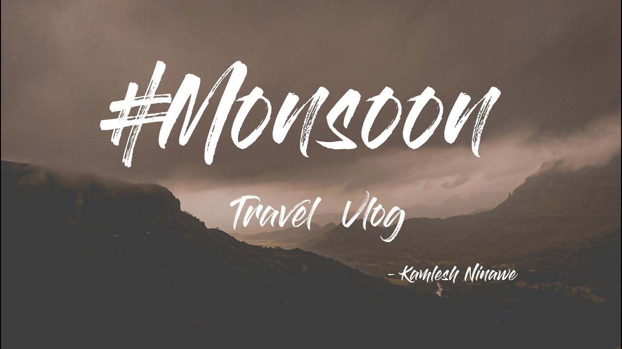 Hashtag_Monsoon | Travel Vlog | Kamlesh Ninawe
