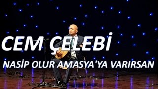 Cem Çelebi - Nasip olur Amasya'ya varırsan Resimi