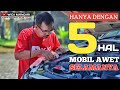 CUMA DENGAN 5 HAL INI MOBIL ANDA JADI AWET SEUMUR HIDUP