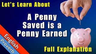 Celebrity A Penny Saved is a Penny Earned Idiom Meaning Wealth