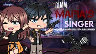 °•The Mafia&#39;s Singer•° || Original Gacha Life Mini Movie