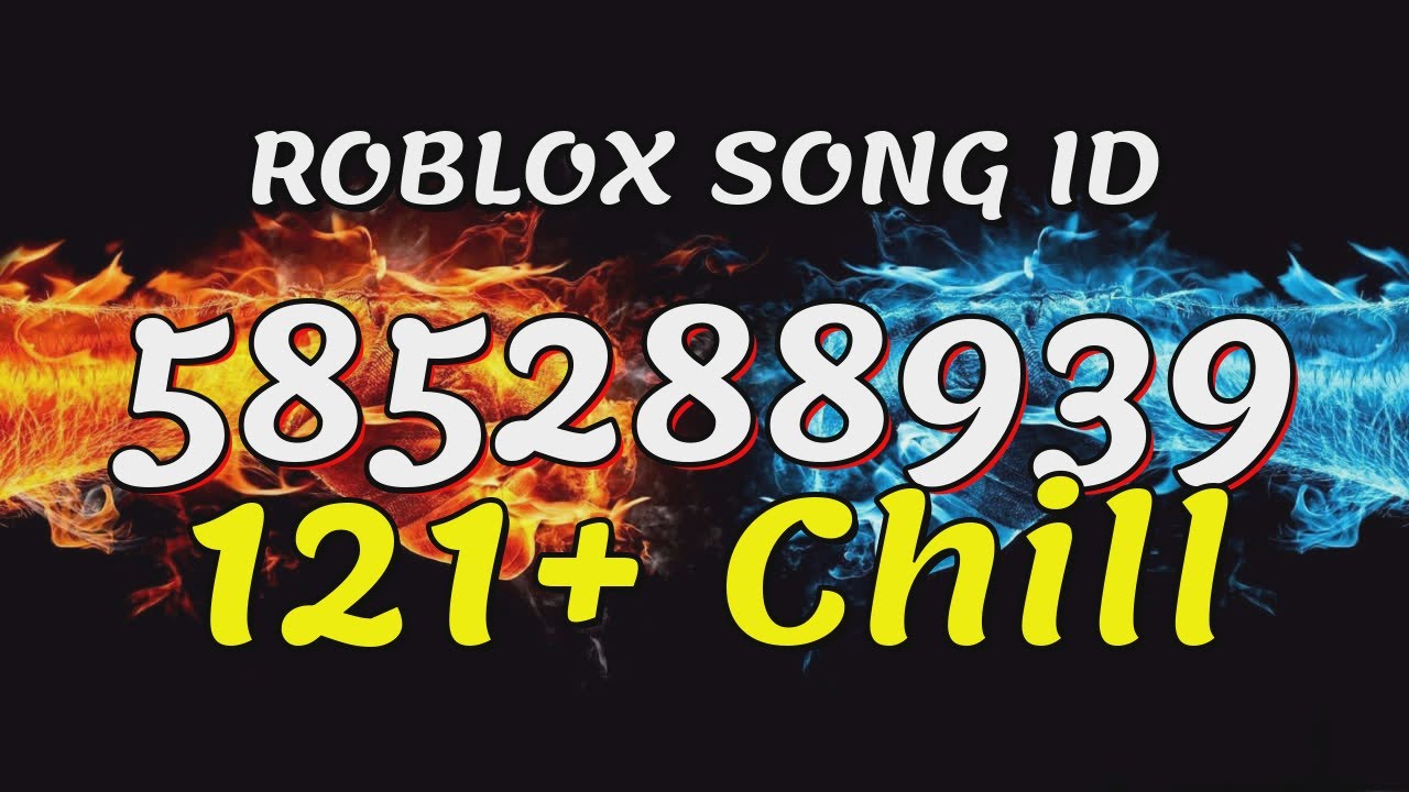 121-chill-roblox-song-ids-codes-youtube