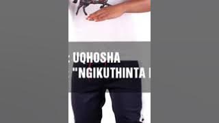 UQhosha Ngokwenzakwakhe  - Ngikuthinta kahle na?
