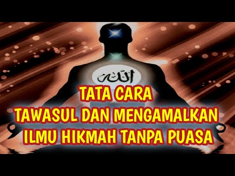 TATA CARA TAWASUL DAN MENGAMALKAN ILMU HIKMAH TANPA PUASA HidayahmediaOfficial01