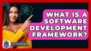 What Is A Software Development Framework? - Next LVL Programming