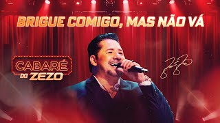 Zezo Potiguar - Brigue Comigo Mas Não Vá (Cabaré Do Zezo)