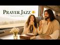 Morning Prayer Jazz ☀️ | Healing Psalms for Deep Peace in God’s Presence