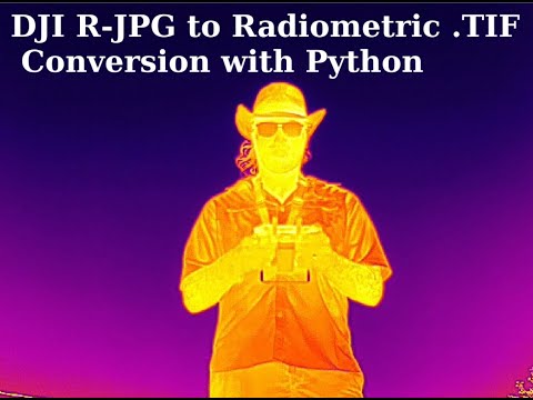 DJI Thermal R-JPG to Radiometric TIF Conversion Tutorial