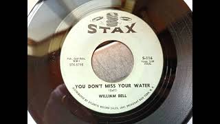 William Bell - You Don’t Miss Your Water (1961 Stax S-116 a-side) Vinyl rip