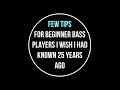 Few tips for beginner bass players i wish i had known 25 years ago