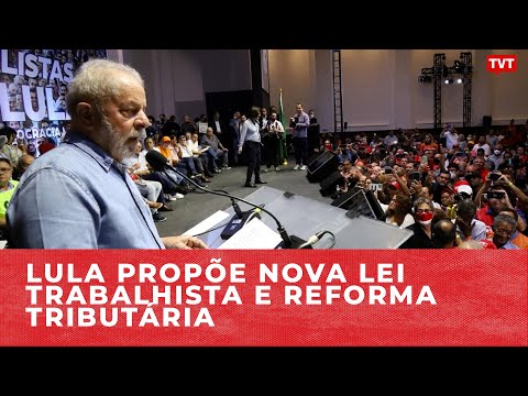 Discurso de Lula no encontro com sindicalista: Nova lei trabalhista e reforma tributária