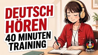 Deutsch lernen: 40 Minuten Hörverständnis | Natürlich Deutsch verstehen & sprechen (A2–B1)