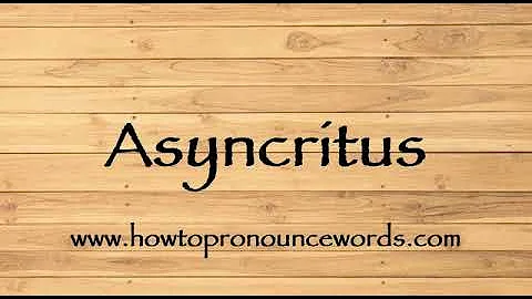 How To Pronounce Asyncritus ? How To say Asyncritus New Video