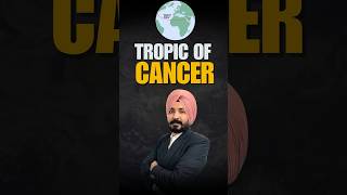 Tropic of Cancer | World Geography | Geography Mapping #parchamclasses
