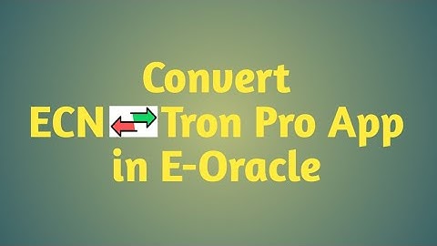 Convert ECN to Tron Pro App in E-Oracle