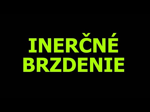 INERČNÉ BRZDENIE