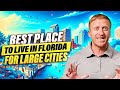 #1 BEST PLACE To Live In Florida For LARGE CITIES (🌊 coastal, 🏠 suburbs, 🏟️ things to do)!!!