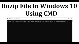 Unzip files in windows 10 using cmd