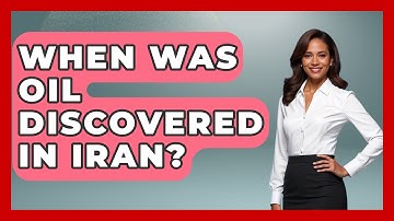 When Was Oil Discovered In Iran? - Understanding Southwest Asia