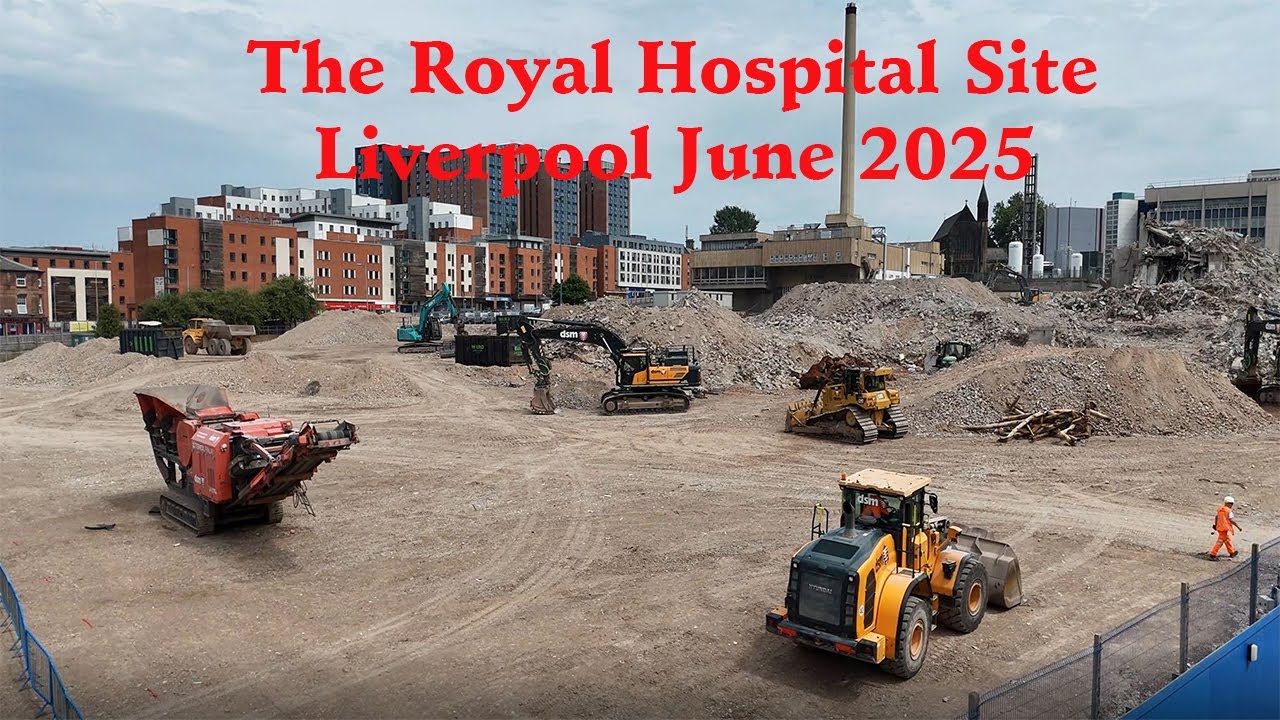 The Royal Hospital Site, Liverpool June 2025