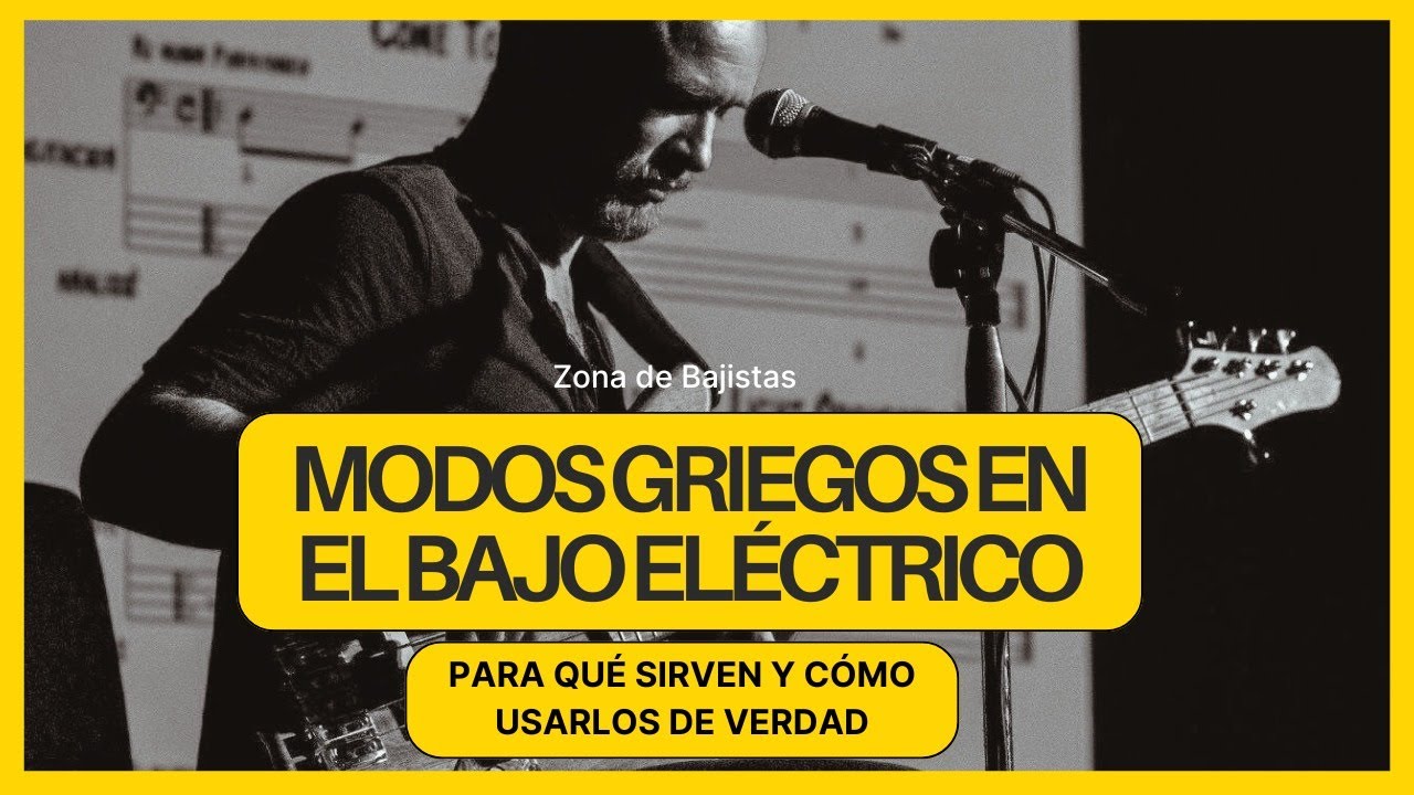 Modos Griegos en el Bajo Eléctrico: Para Qué Sirven y Cómo Usarlos de Verdad