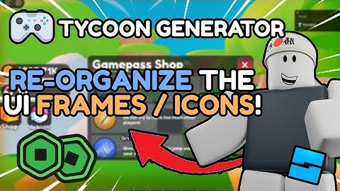 Re-Organize The UI Frames / Icons! | Tycoon Generator #4 ( Roblox Studio)