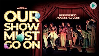 OUR SHOW MUST GO ON