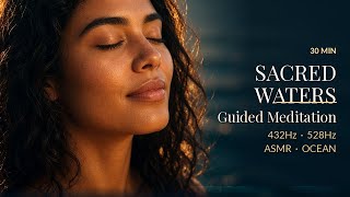 Sacred Waters | 30 Min Deep Relaxation, Nature Sounds & Healing Frequencies