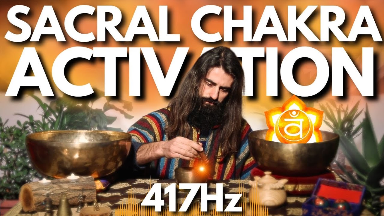 417 Hz Sacral Chakra Activation Sound Bath ⫸ Unlock Your Creativity ...
