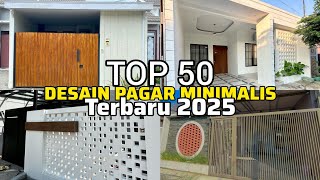 Top 50 Inspirasi Pagar Minimalis 2025