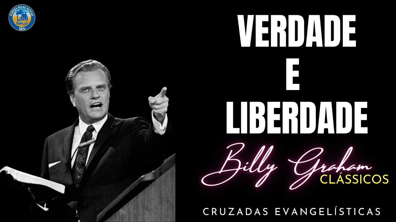 VERDADE E LIBERDADE - BILLY GRAHAM CLÁSSICOS CRUZADAS. Dublado em Português.