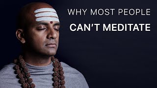 Why most people can't meditate