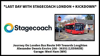 *Last Day + Kickdown* Stagecoach London Route 549 Journey | ADL Enviro 200 - 36351 (LX59AOB)