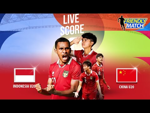 🔴LIVE Timnas Indonesia U20 VS China U20 I INTERNASIONAL FRIENDLY MATCH 2024