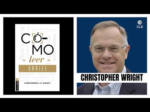 Presentación: Cómo leer Daniel por Christopher Wright #editorialclie
