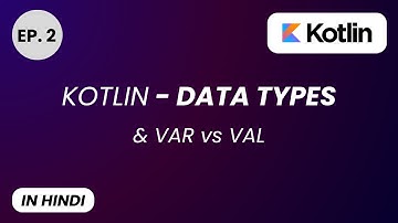 Kotlin Data Types Explained in Hindi | Var vs Val | For Beginners (with Examples) - PhoneLess