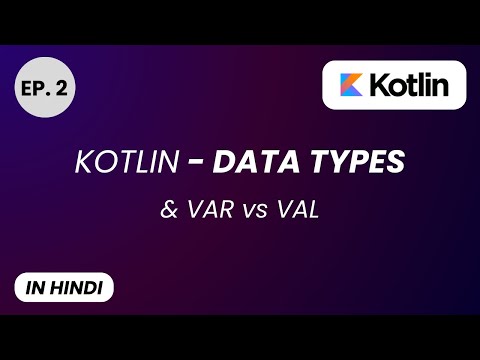 Kotlin Data Types Explained in Hindi | Var vs Val | For Beginners (with Examples) - PhoneLess