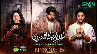 Ghulam Bashah Sundri Episode 15 [Subtitles] 27th Feb 26 | Digitally Brighto Paints | HD Drama Review