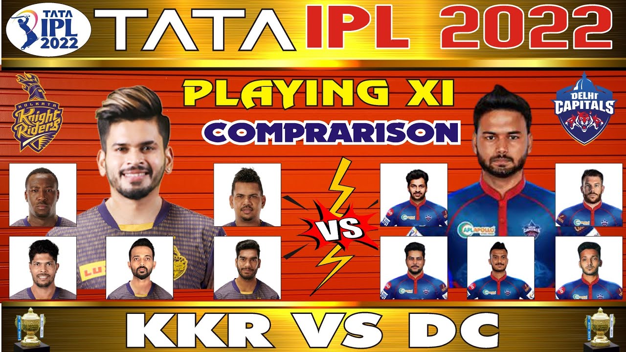 IPL 2022 - KKR vs DC Playing 11 Comparison | Kolkata playing 11 vs Delhi Playing 11 | KKR vs DC 2022