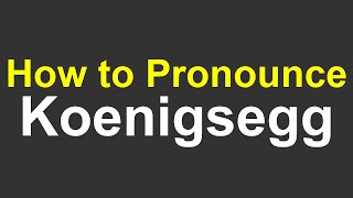 How to pronounce Koenigsegg