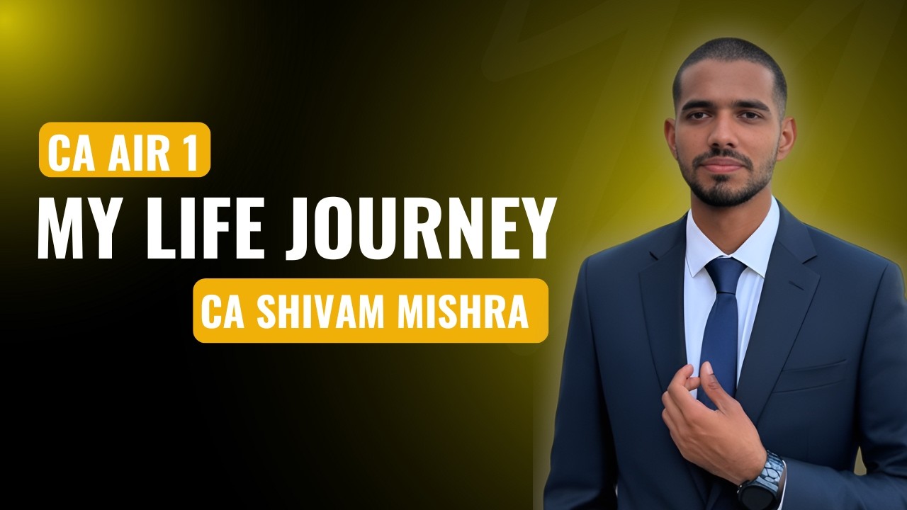 My Life Journey | CA AIR 1 | CA Shivam Mishra