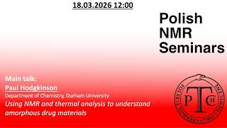 Polish NMR Seminar III vol 1. 18.03.2026 Paul Hodgkinson