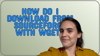 Information Unix: How do I download from SourceForge with wget News