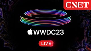 WWDC 2023: Watch CNET's Reactions to Apple's Developers Conference