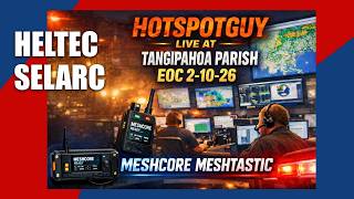 LIVE Tangipahoa Parish EOC 🚨 MeshCore \u0026 Meshtastic+New Heltec Devices| #MeshCore #Meshtastic #Heltec