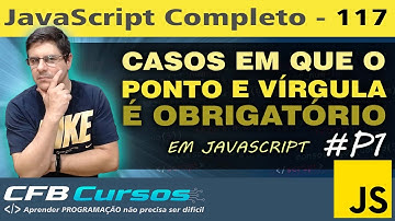 Casos em que o Ponto e Vírgula é obrigatório em Javascript #P1 - Curso de Javascript - Aula 117