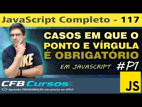 Casos em que o Ponto e Vírgula é obrigatório em Javascript #P1 - Curso de Javascript - Aula 117