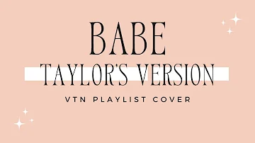 Babe (Taylor's Version) | VTN Playlist Cover